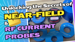 Everything you need to know about RF current probes: A Mini-Series by Dr Min Zhang